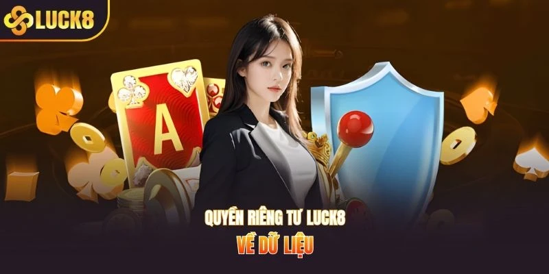 Quyền riêng tư Luck8 về dữ liệu