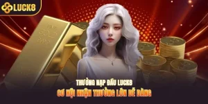 Thưởng nạp đầu Luck8